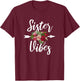 Sister Vibes Big Sister for Teenager Teen Girls Floral T-Shirt - T-Shirt | Maroon