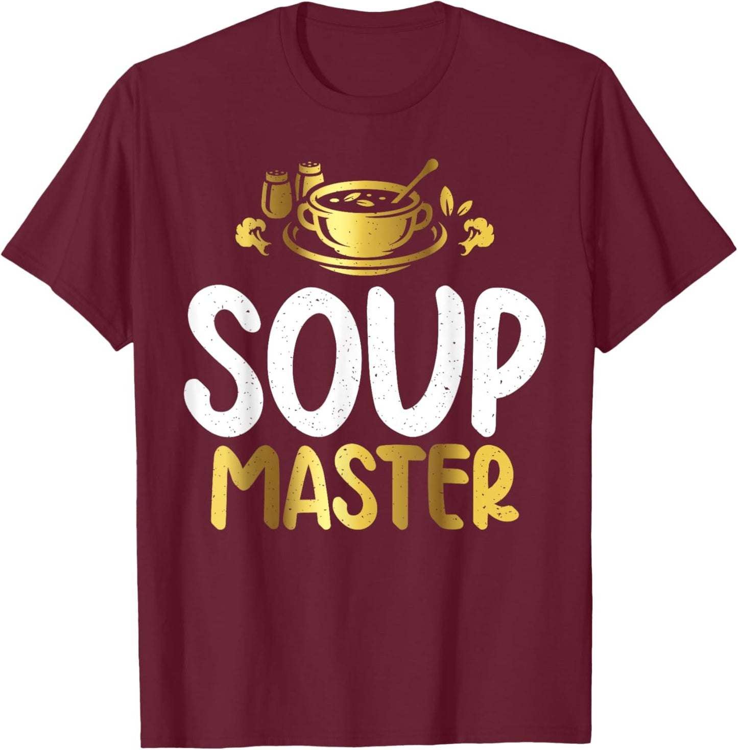 Soup Master Soup Lover T-Shirt - T-Shirt | Maroon