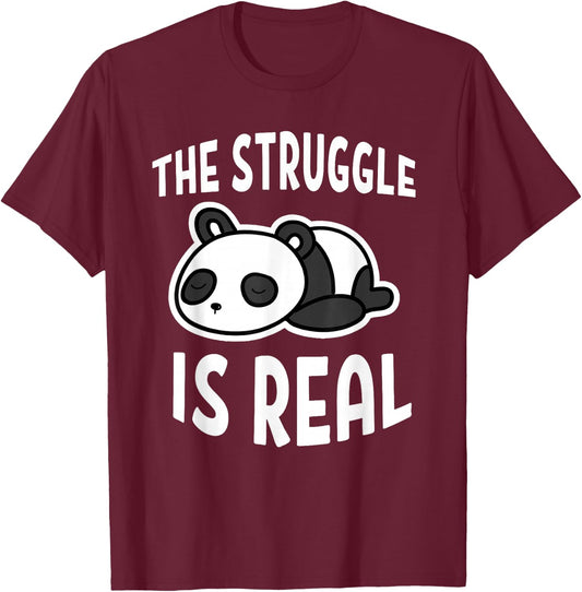 Lazy Panda The Struggle Is Real T-Shirt - T-Shirt | Maroon