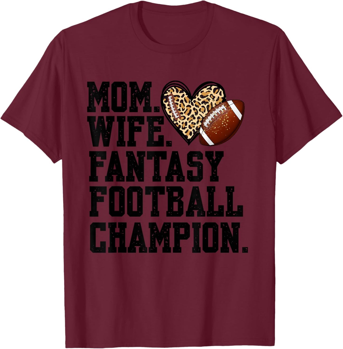 Mom Wife Fantasy Football Champion Funny Football Mom Game T-Shirt - T-Shirt | Maroon