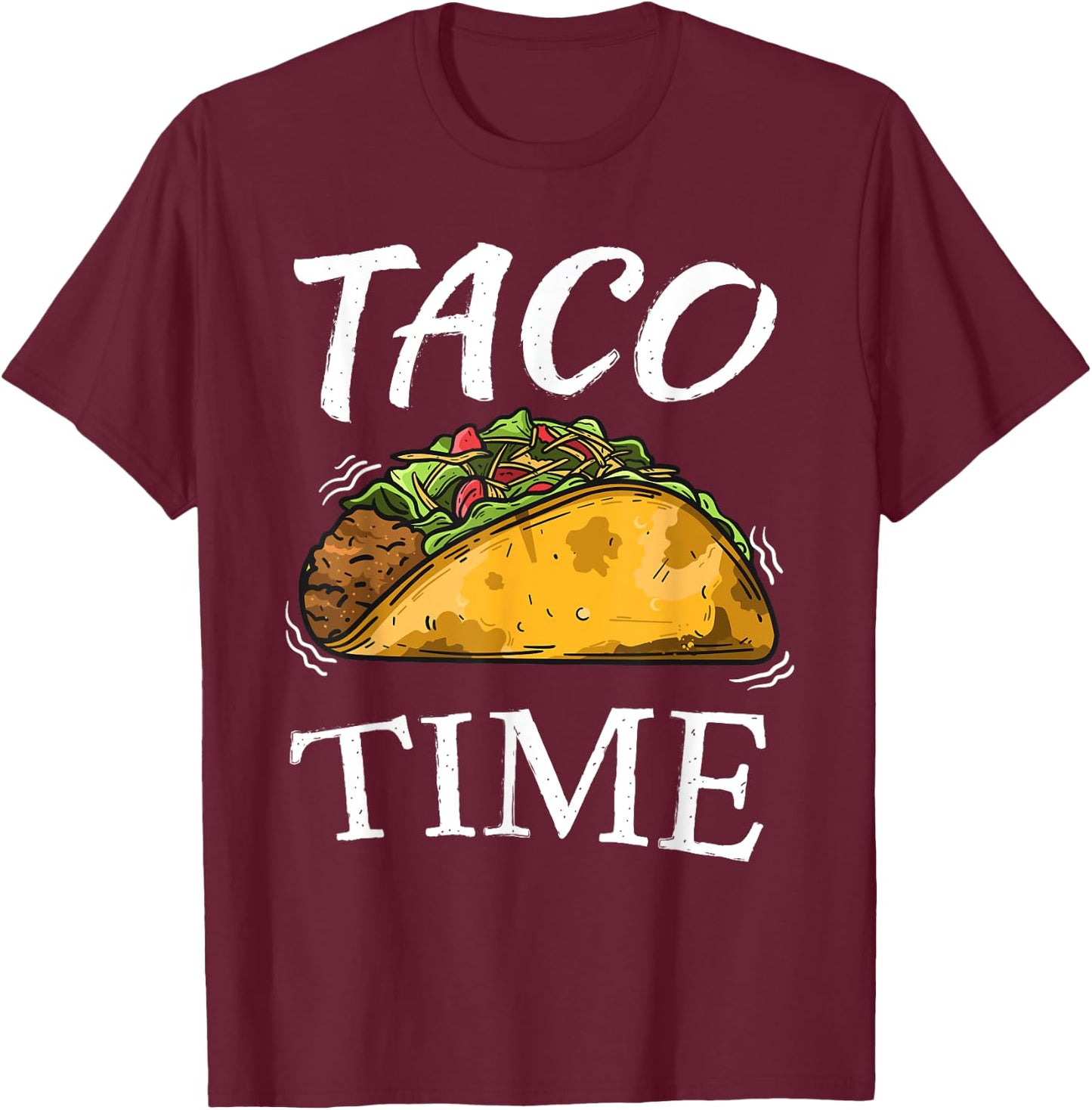 Taco Time | Funny Cinco De Mayo Gifts Men Women T-Shirt - T-Shirt | Maroon