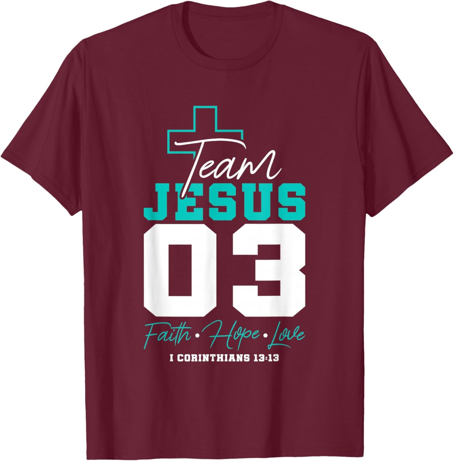 Christian - Team Jesus 03 Faith Hope Love T-Shirt - T-Shirt | Maroon