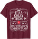 Colby Name Its A Colby Thing You Wouldn't Understand T-Shirt - T-Shirt | Maroon