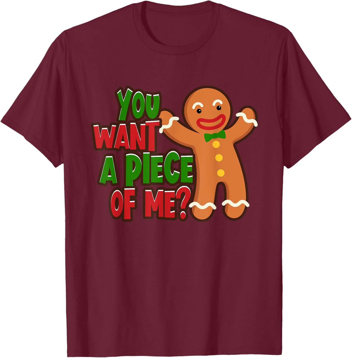 You Want A Piece Of Me Gingerbread Man Christmas Gift T-Shirt - T-Shirt | Maroon