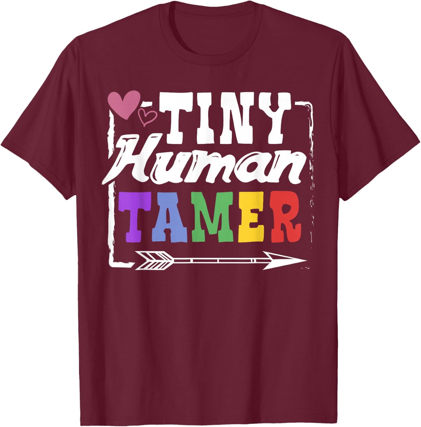 Gift 4 Teachers or Parents | Tiny Human Tamer T-Shirt - T-Shirt | Maroon