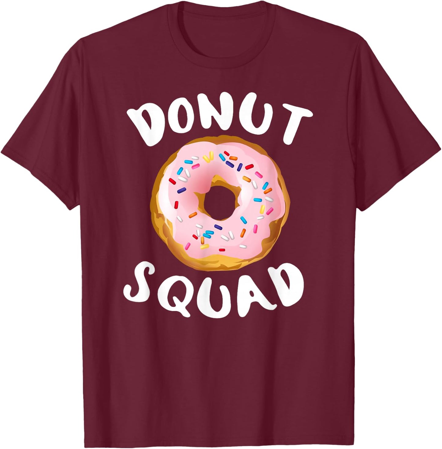 Donut Squad Shirt | Funny Donut Shirts Donut Lover T-Shirt - T-Shirt | Maroon