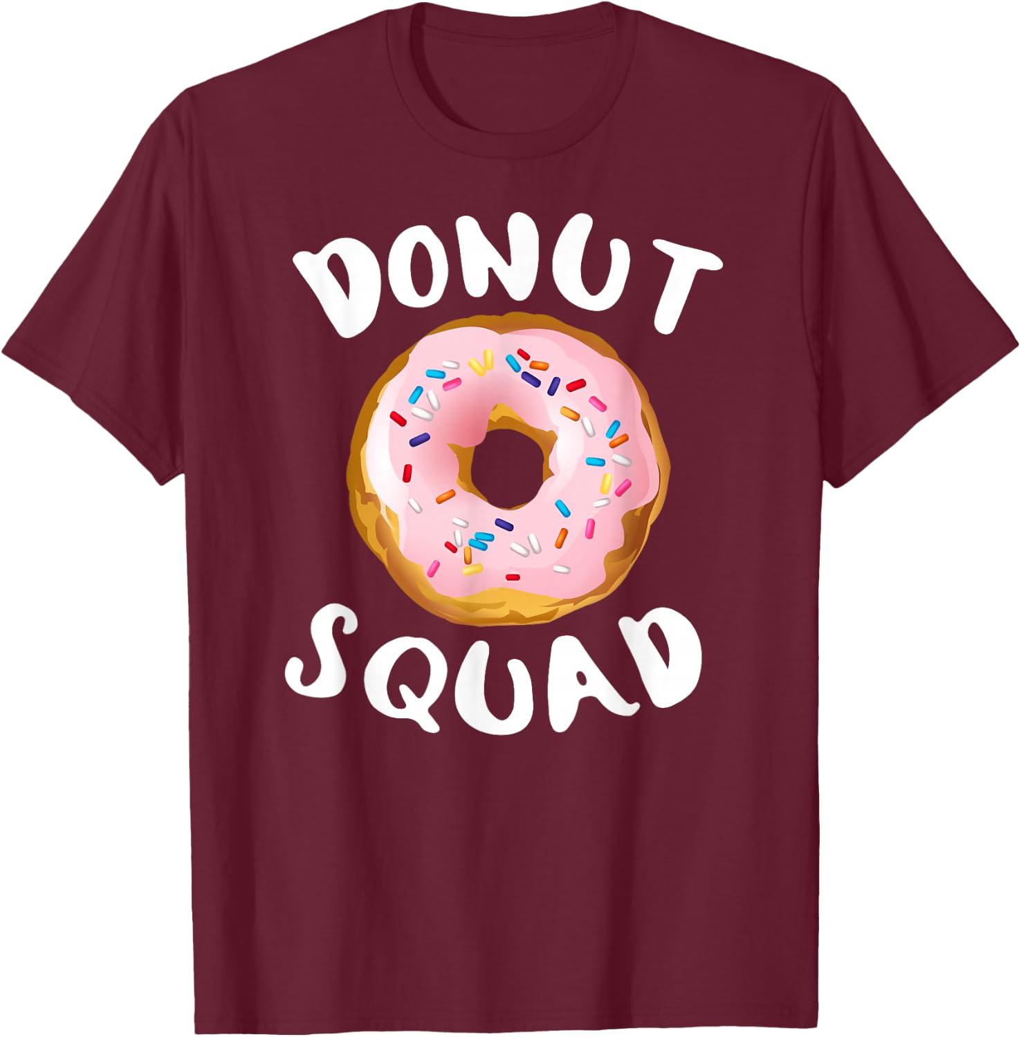 Donut Squad Shirt | Funny Donut Shirts Donut Lover T-Shirt - T-Shirt | Maroon