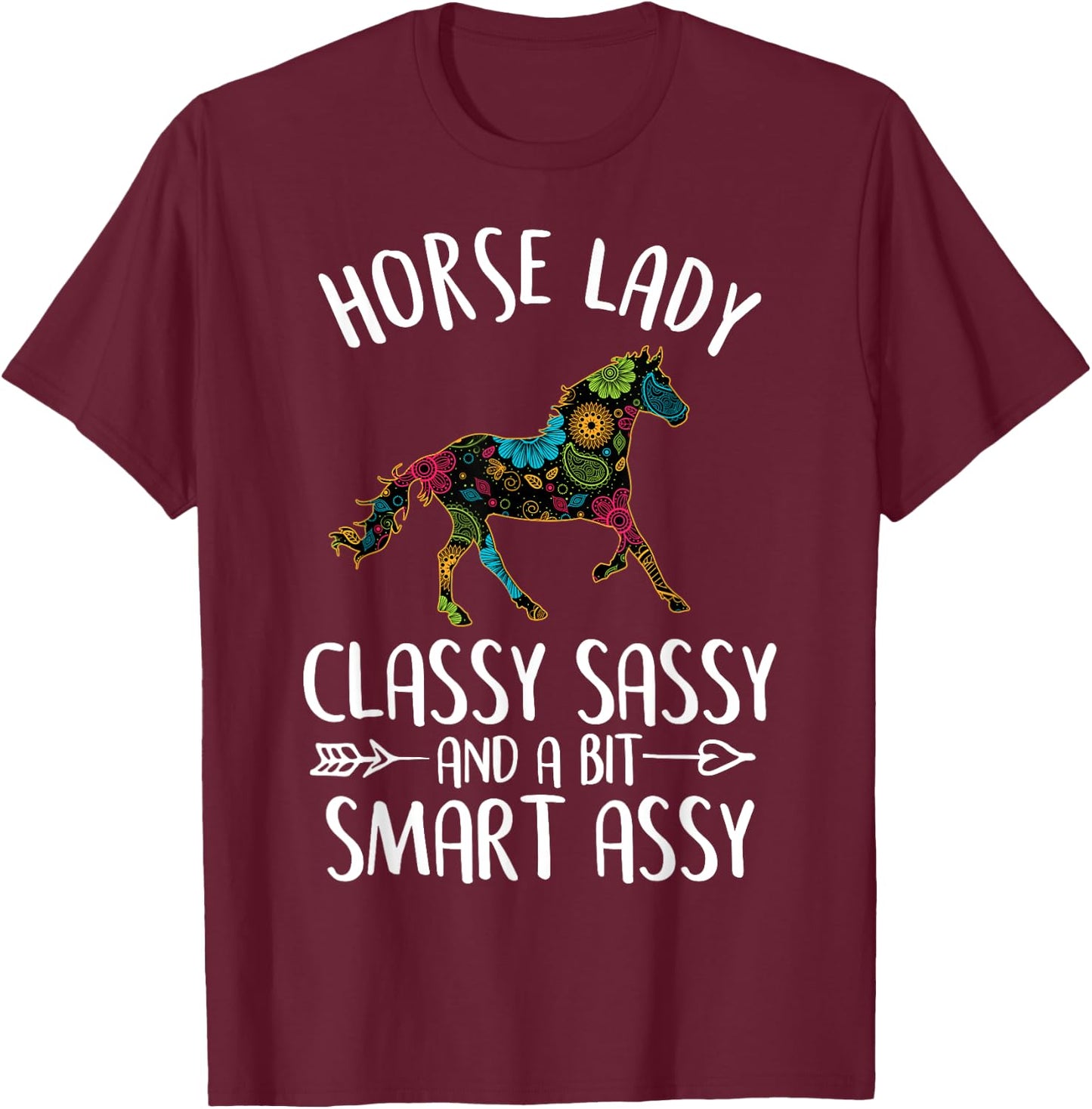 Horse With Funny Sayings: Horse Lady Classy Sassy T-Shirt - T-Shirt | Maroon