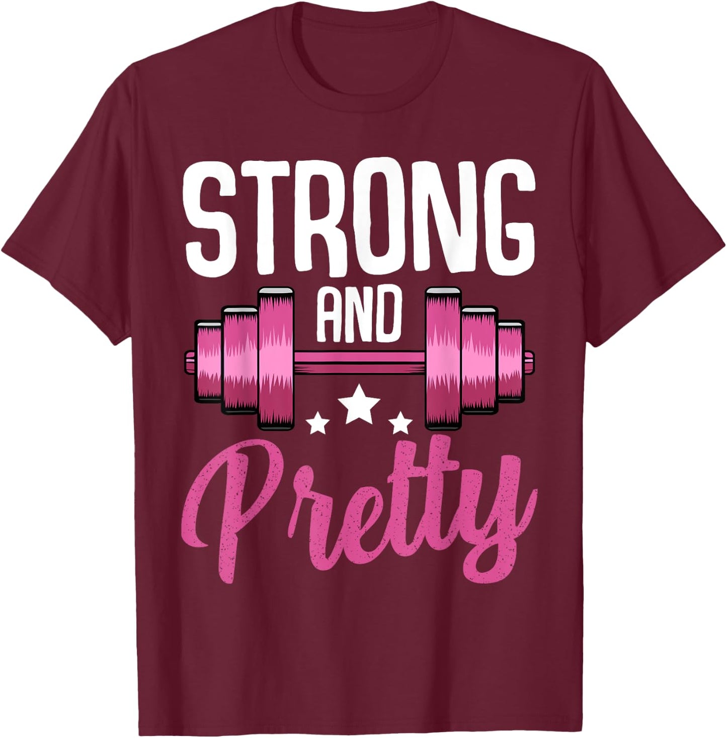 Strong And Pretty Funny Fitness Saying Sport Motivation T-Shirt - T-Shirt | Maroon