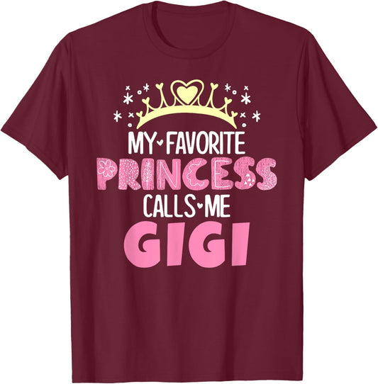 My Favorite Princess Calls Me Gigi Funny Cute Grandma T-Shirt - T-Shirt | Maroon