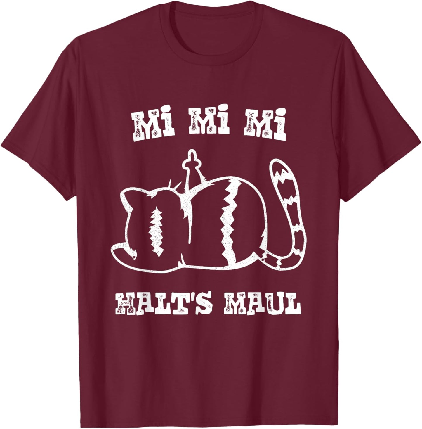 MI MI MI - Halts Maul - Gejammer, Jammern, genervte Katze T-Shirt - T-Shirt | Maroon