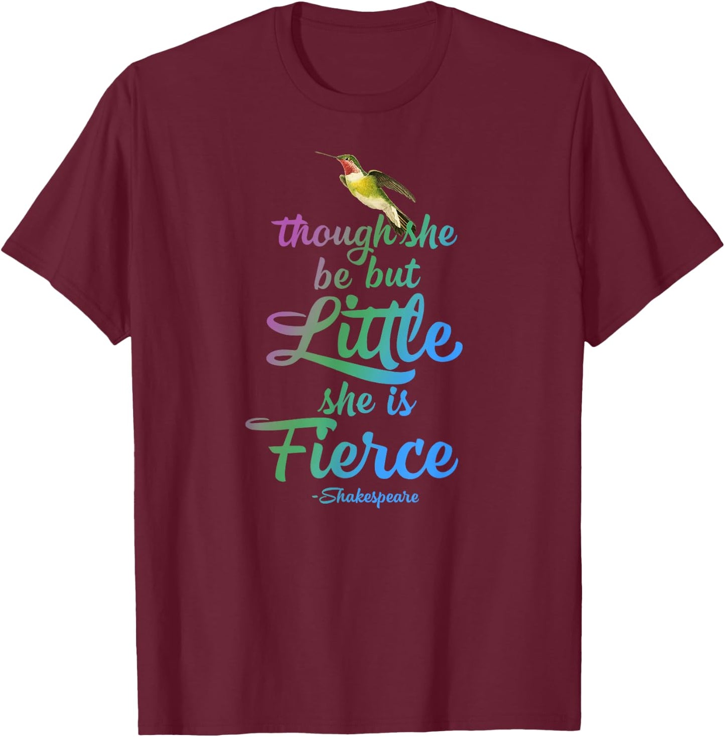 Though She be but Little She is Fierce Girl Power Gift T-Shirt - T-Shirt | Maroon
