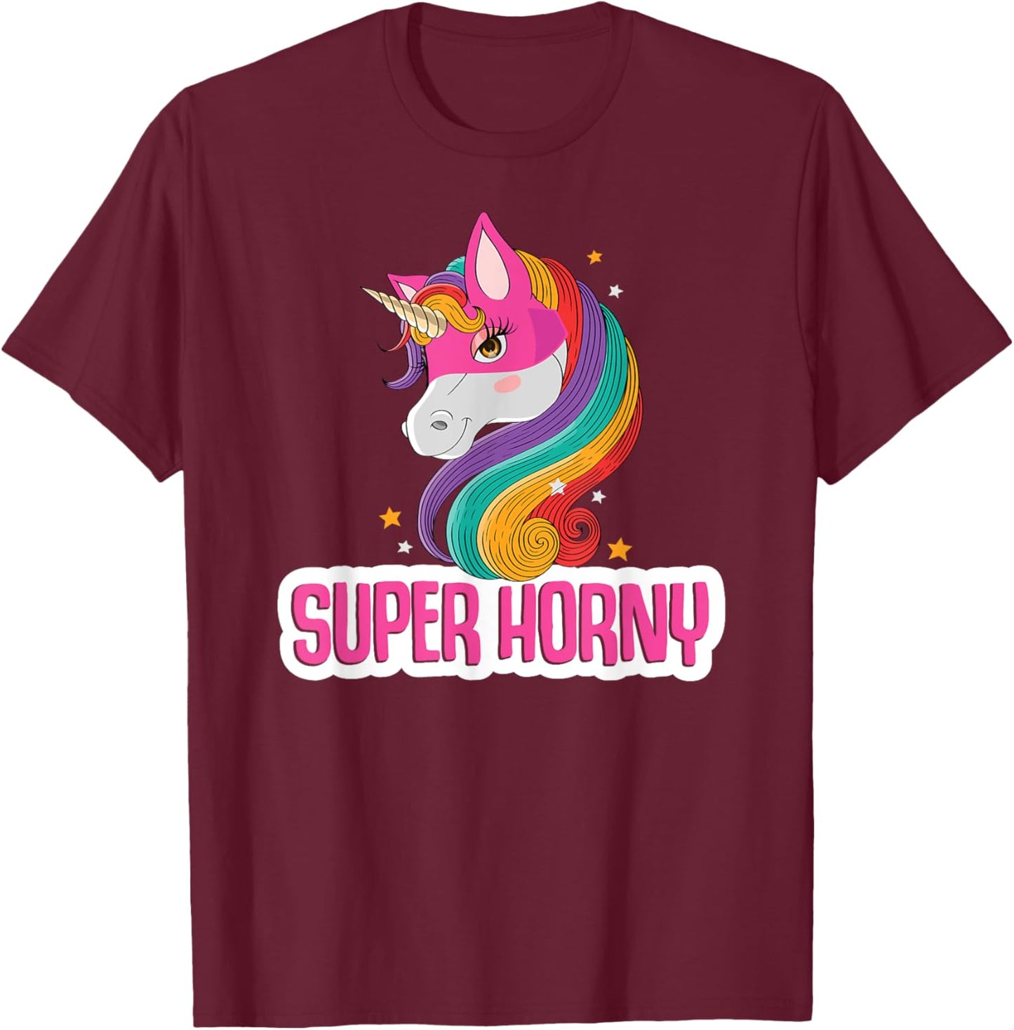 Unicorn Costume Adult Women Magic Horse Funny Super Horny T-Shirt - T-Shirt | Maroon