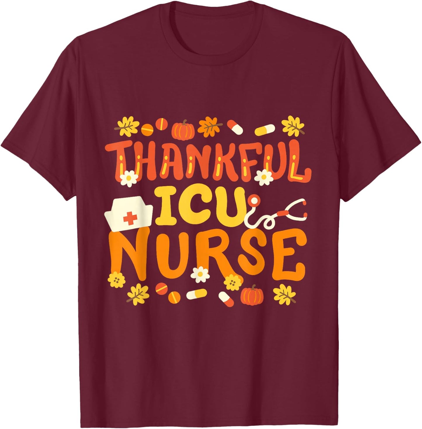 Thankful ICU Nurse Retro Groovy Thanksgiving RN Men Women T-Shirt - T-Shirt | Maroon