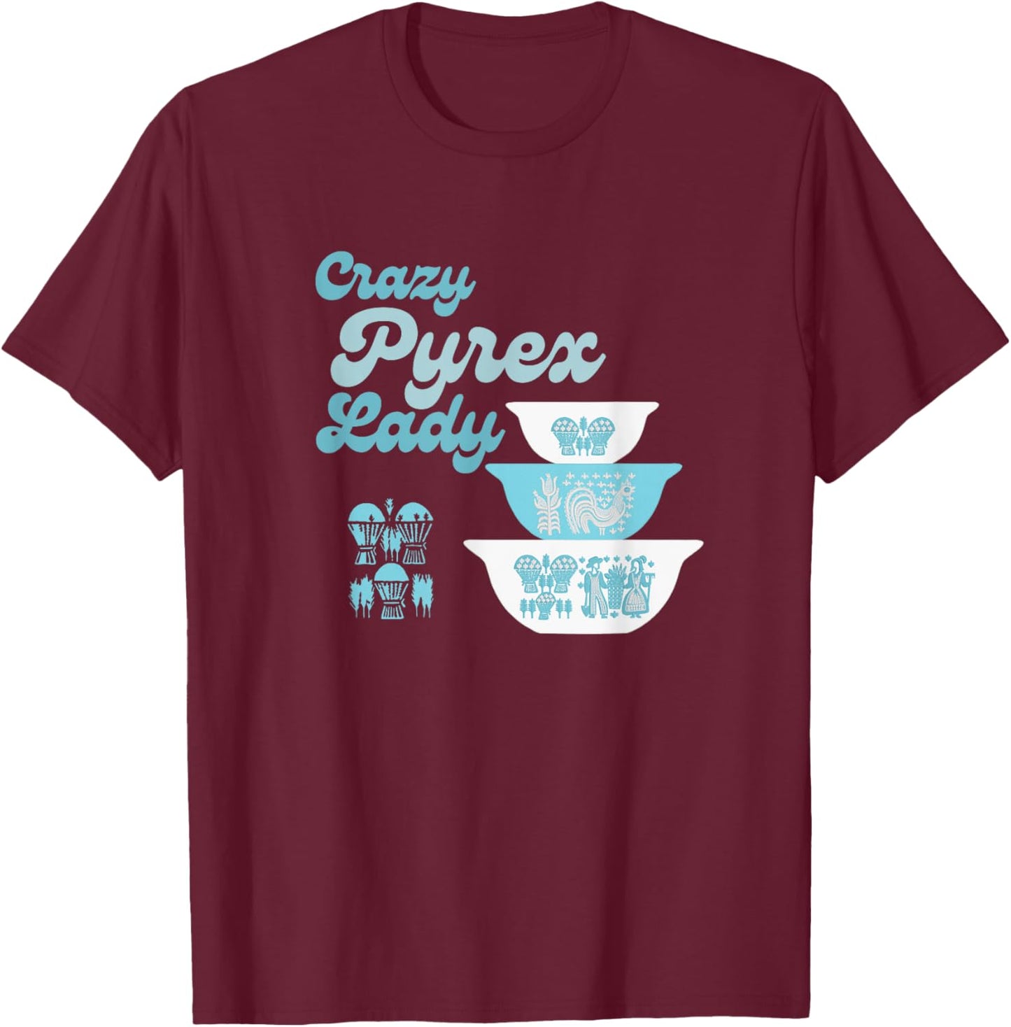 snarkyteez byjeanette Crazy Pyrex Lady Butter Print Amish Pyrex Collector T-Shirt - T-Shirt | Maroon