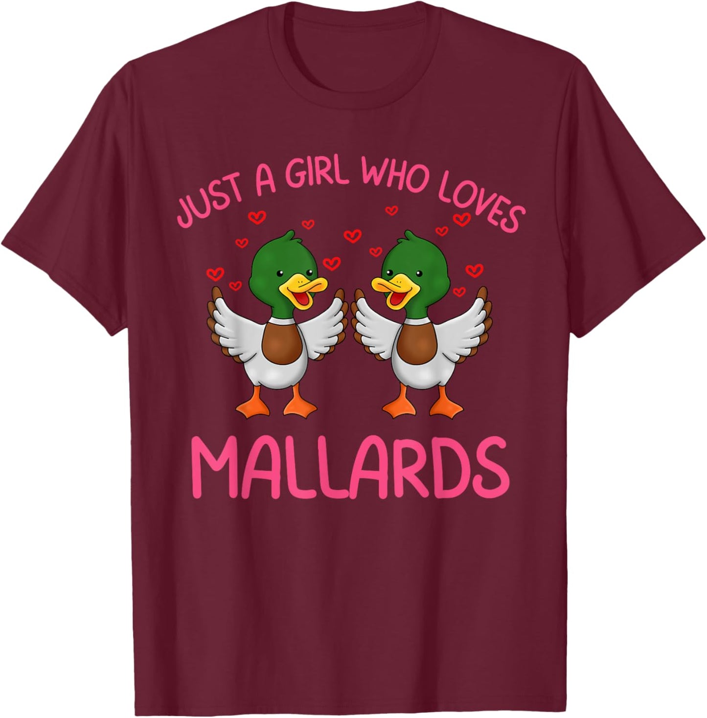 Just A Girl Who Loves Mallard Ducks Cute Funny Mallard Duck T-Shirt - T-Shirt | Maroon