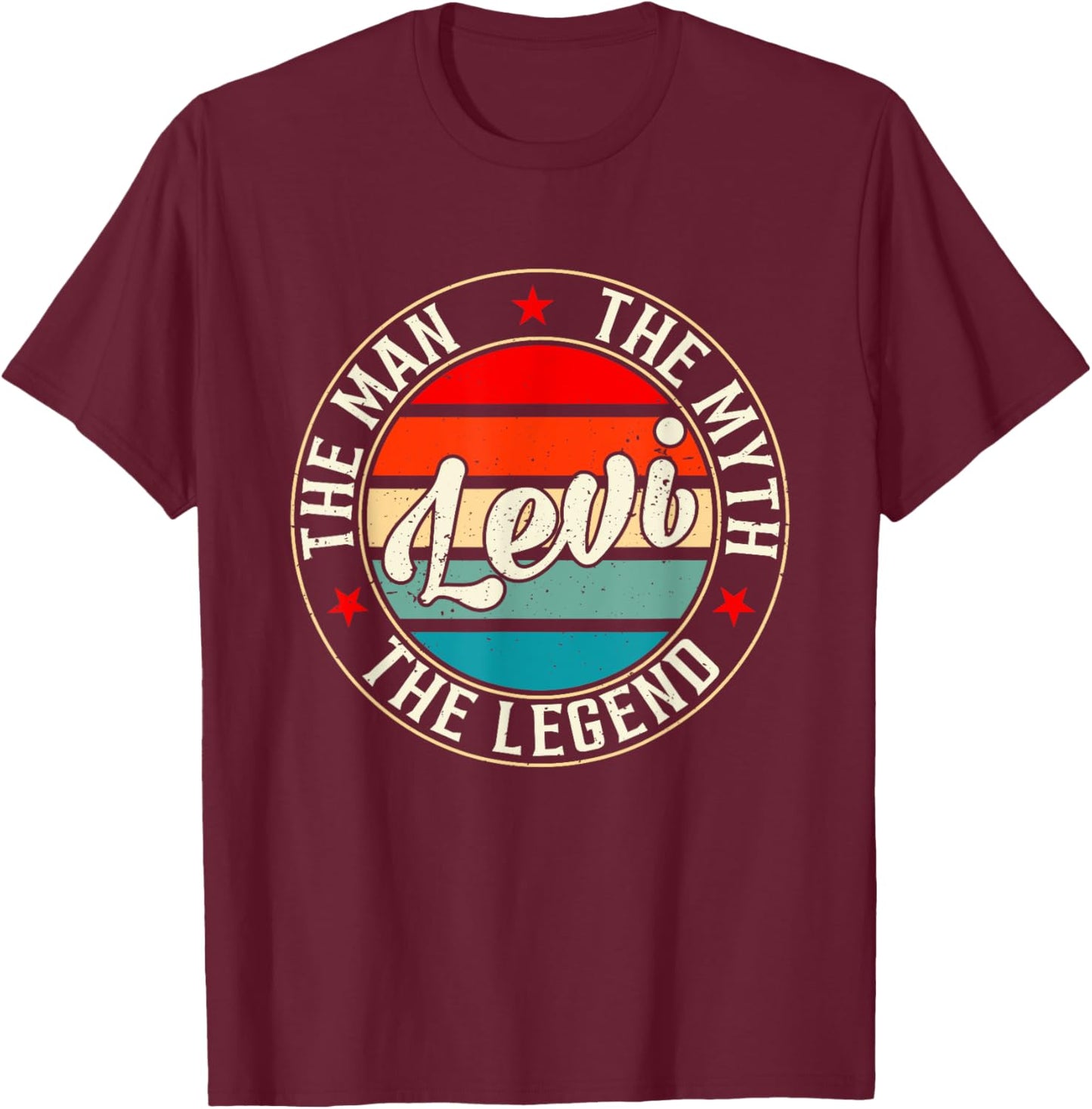 Levi The Man The Myth The Legend Shirt Funny Personalized T-Shirt - T-Shirt | Maroon