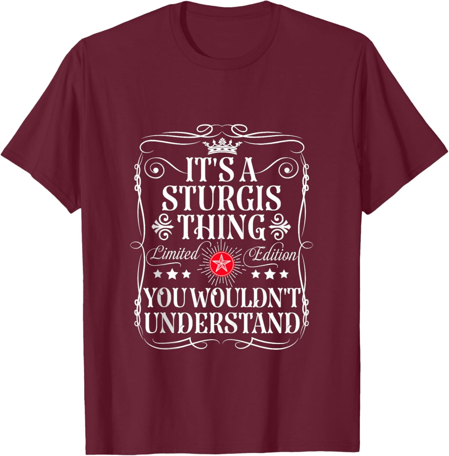 Sturgis Name Its A Sturgis Thing You Wouldn't Understand T-Shirt - T-Shirt | Maroon