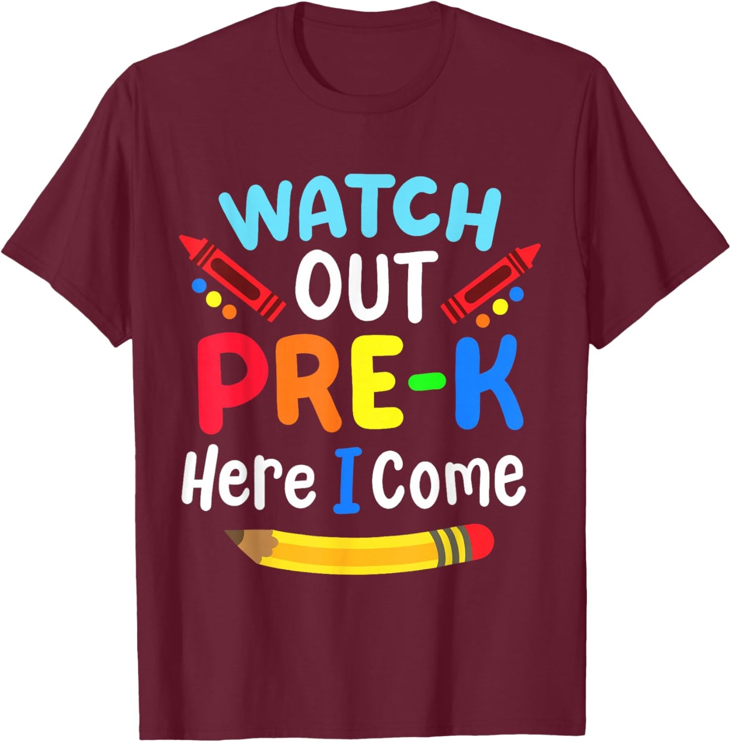 Watch Out Pre-K Here I Come Back To School Boys Girls Kids T-Shirt - T-Shirt | Maroon