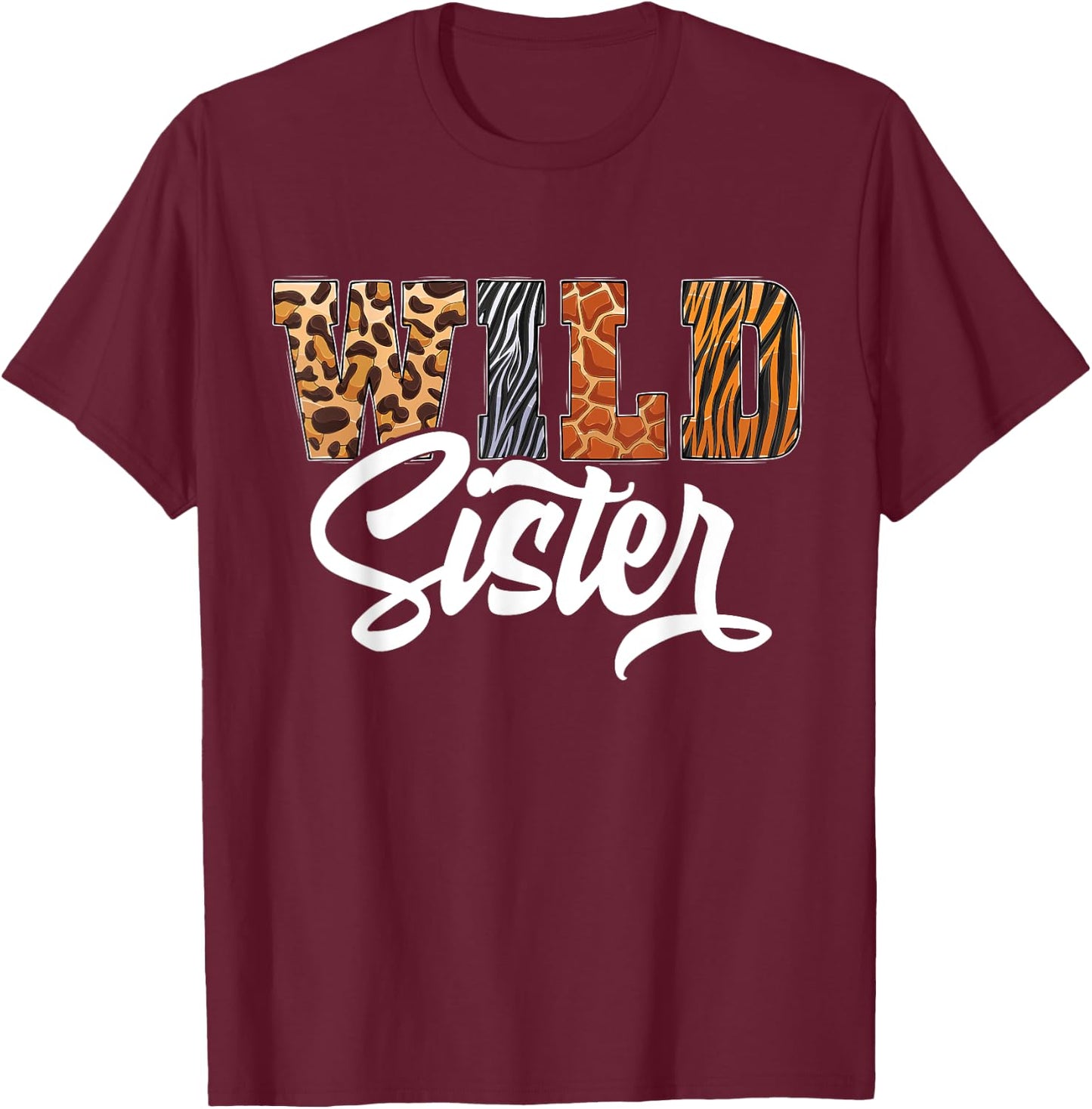 Wild Sister Zoo Born Wild Birthday Safari Jungle T-Shirt - T-Shirt | Maroon