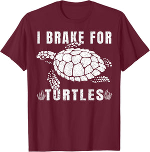 I Brake For Turtles Funny Saying for Turtle Lovers T-Shirt - T-Shirt | Maroon