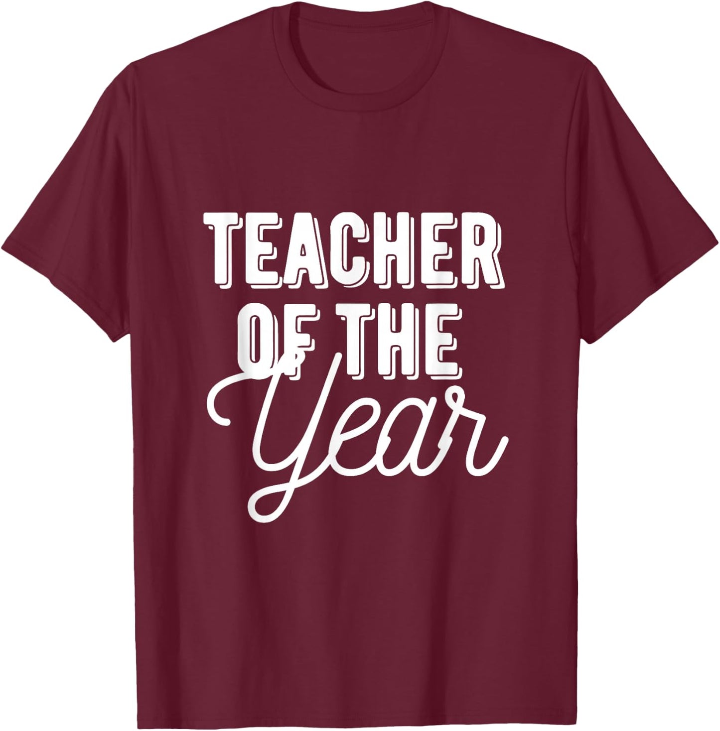 Teacher of the Year - Teacher Gift Shirt T-Shirt - T-Shirt | Maroon