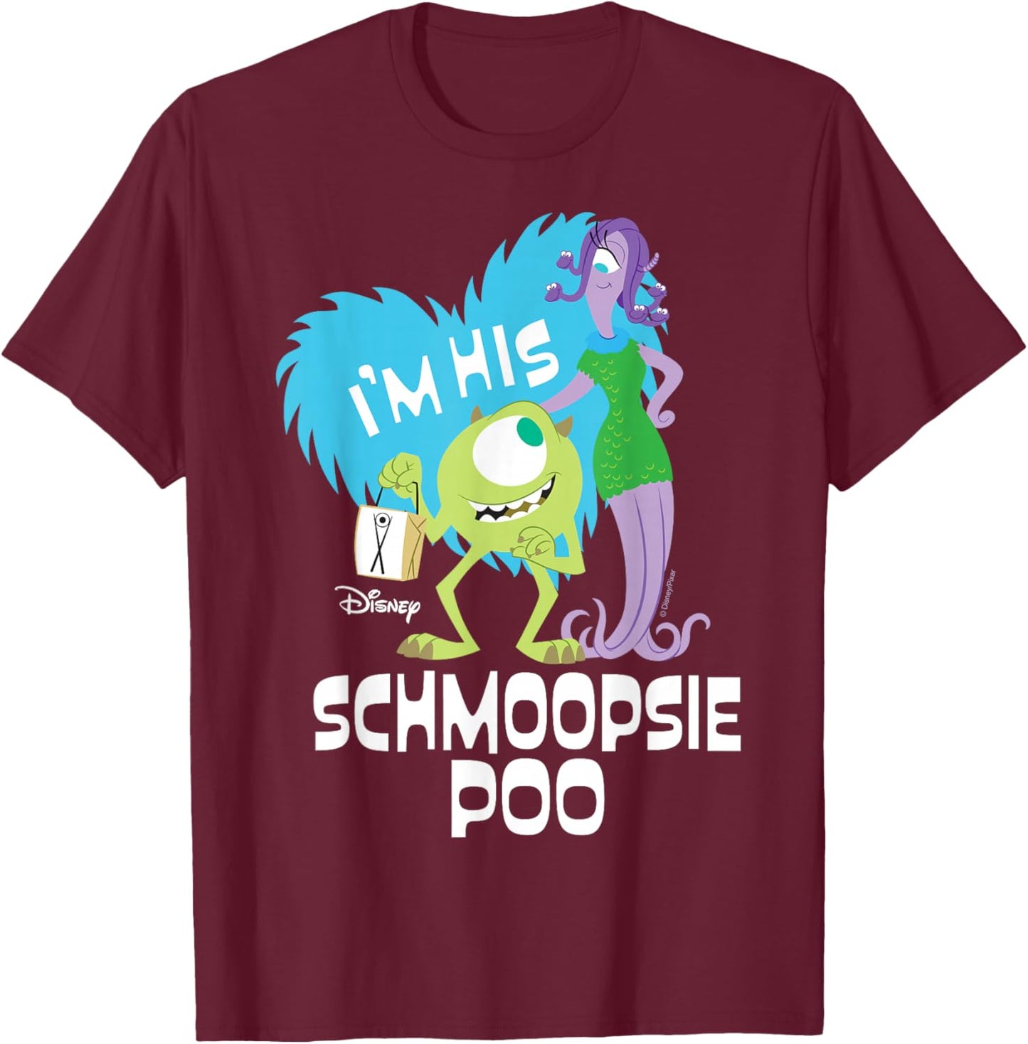 Disney Monsters Inc. - I'm His Schmoopsie Poo T-Shirt - T-Shirt | Maroon