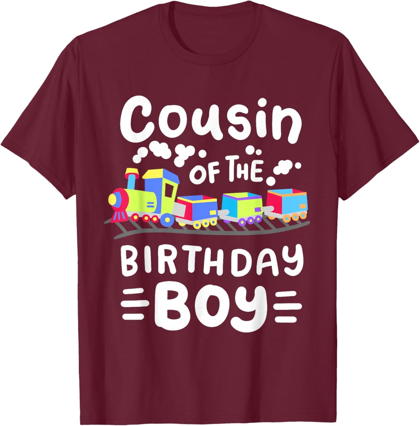 Cousin of the Birthday Boy Choo Choo Train Family Matching T-Shirt - T-Shirt | Maroon