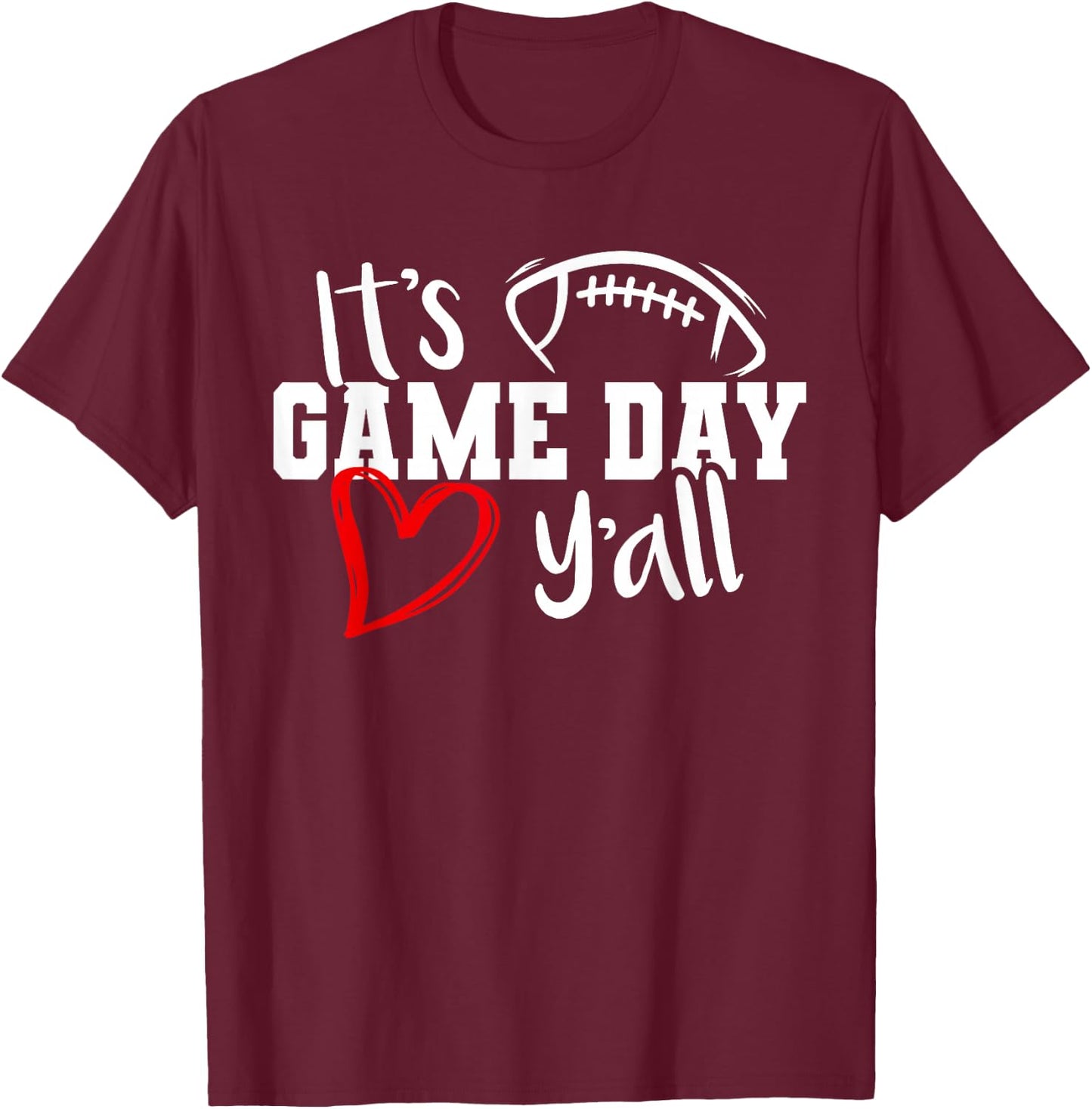 Its Game Day Yall Cute Super Football Bowl Heart Women's T-Shirt - T-Shirt | Maroon