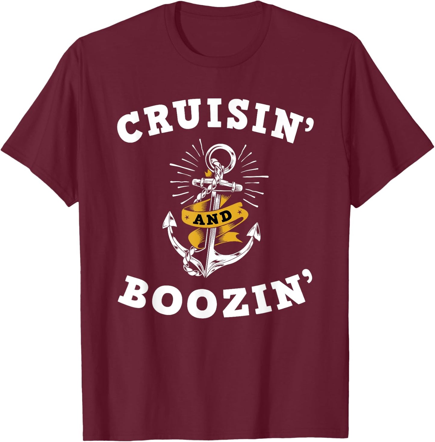 Cruisin' And Boozin' - Cruise Cruising Trip Party Funny Gift T-Shirt - T-Shirt | Maroon