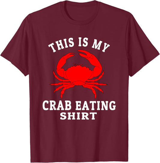 This Is My Crab Eating Seafood Lover King Crab Legs Foodie T-Shirt - T-Shirt | Maroon