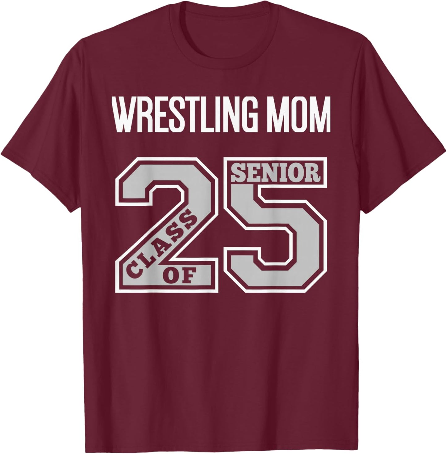 Senior Wrestling Mom 2025 - Wrestling Mom Senior 25 3 T-Shirt - T-Shirt | Maroon