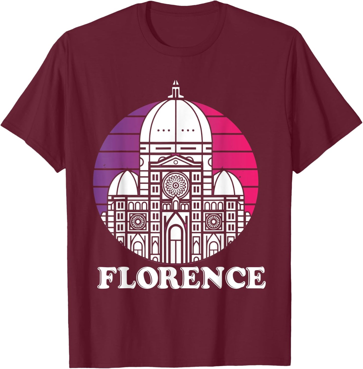 Florence Italian Home Dome Tuscany Cathedral Italy T-Shirt - T-Shirt | Maroon