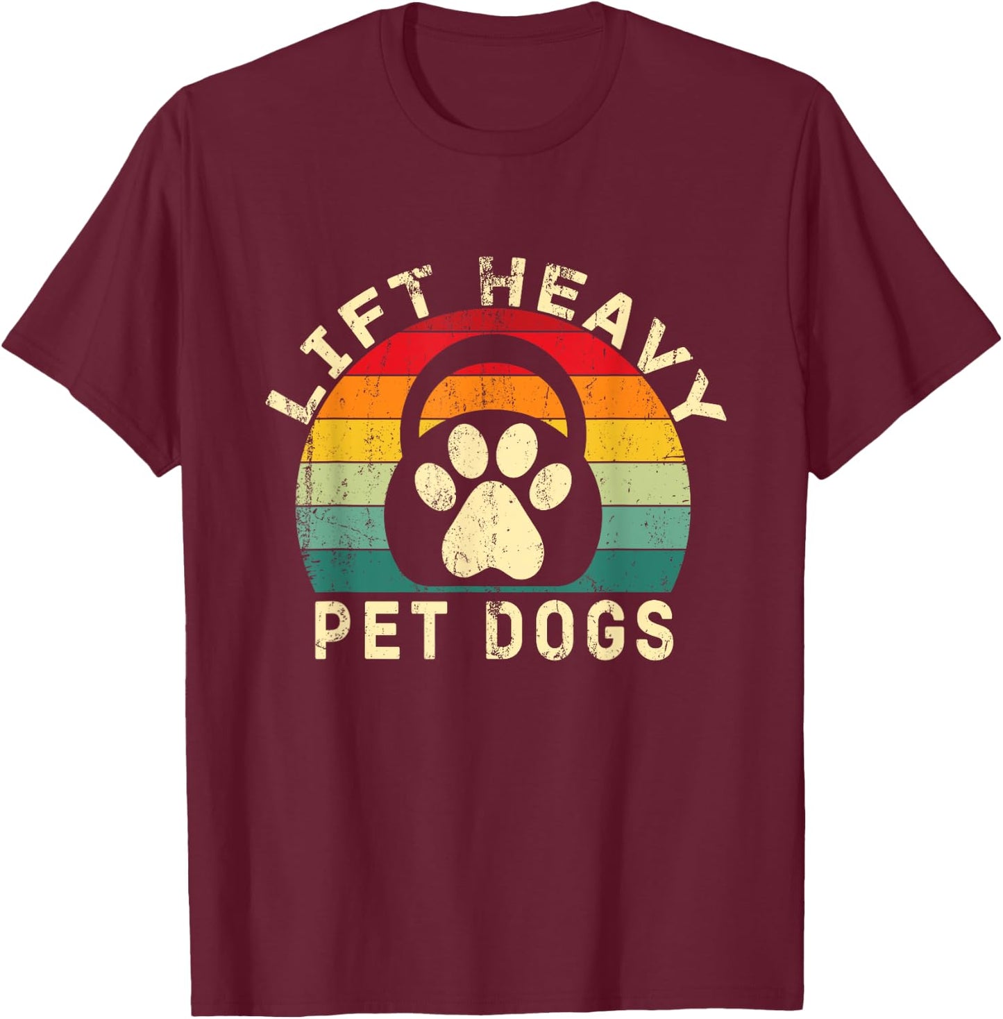 Lift Heavy Pet Dogs Gym Fitness Workout Weightlifting T-Shirt - T-Shirt | Maroon