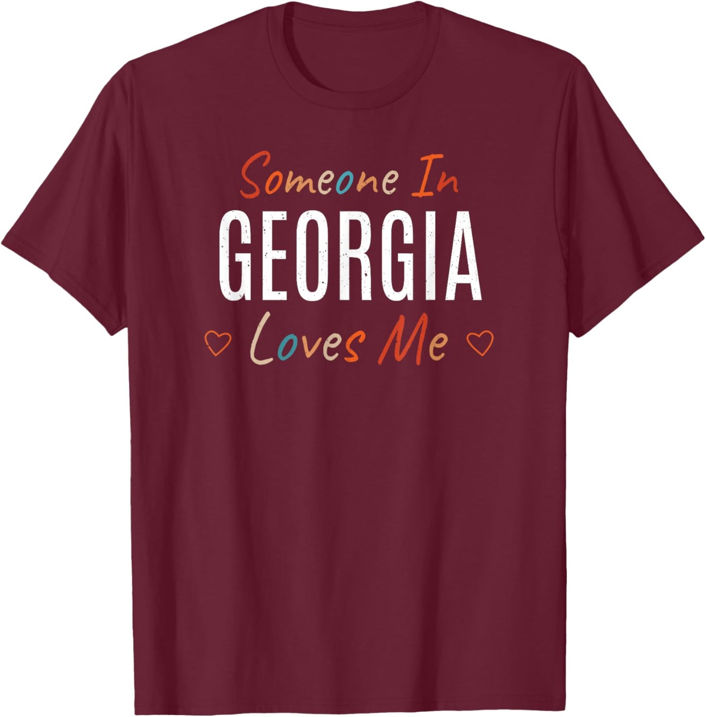 Someone In Georgia Loves Me America US Vintage T-Shirt - T-Shirt | Maroon