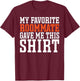 Bunkmate Roomie Flatmate My Favorite Roommate Gave Me This T-Shirt - T-Shirt | Maroon