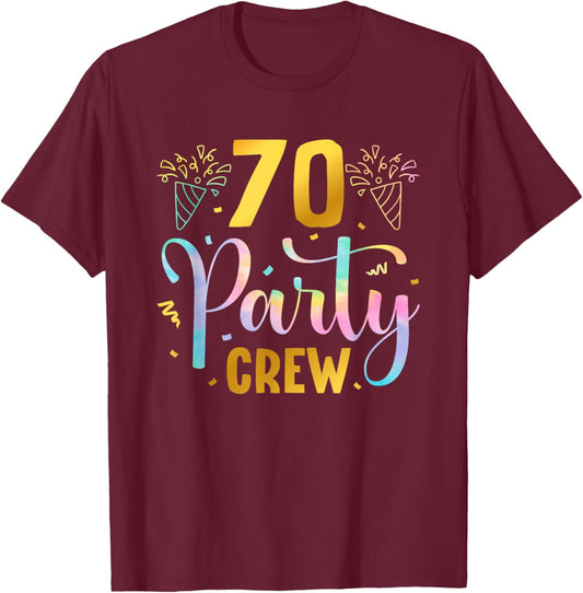 70 Party Crew 70th Birthday Squad 70 Years Old Birthday T-Shirt - T-Shirt | Maroon