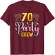 70 Party Crew 70th Birthday Squad 70 Years Old Birthday T-Shirt - T-Shirt | Maroon