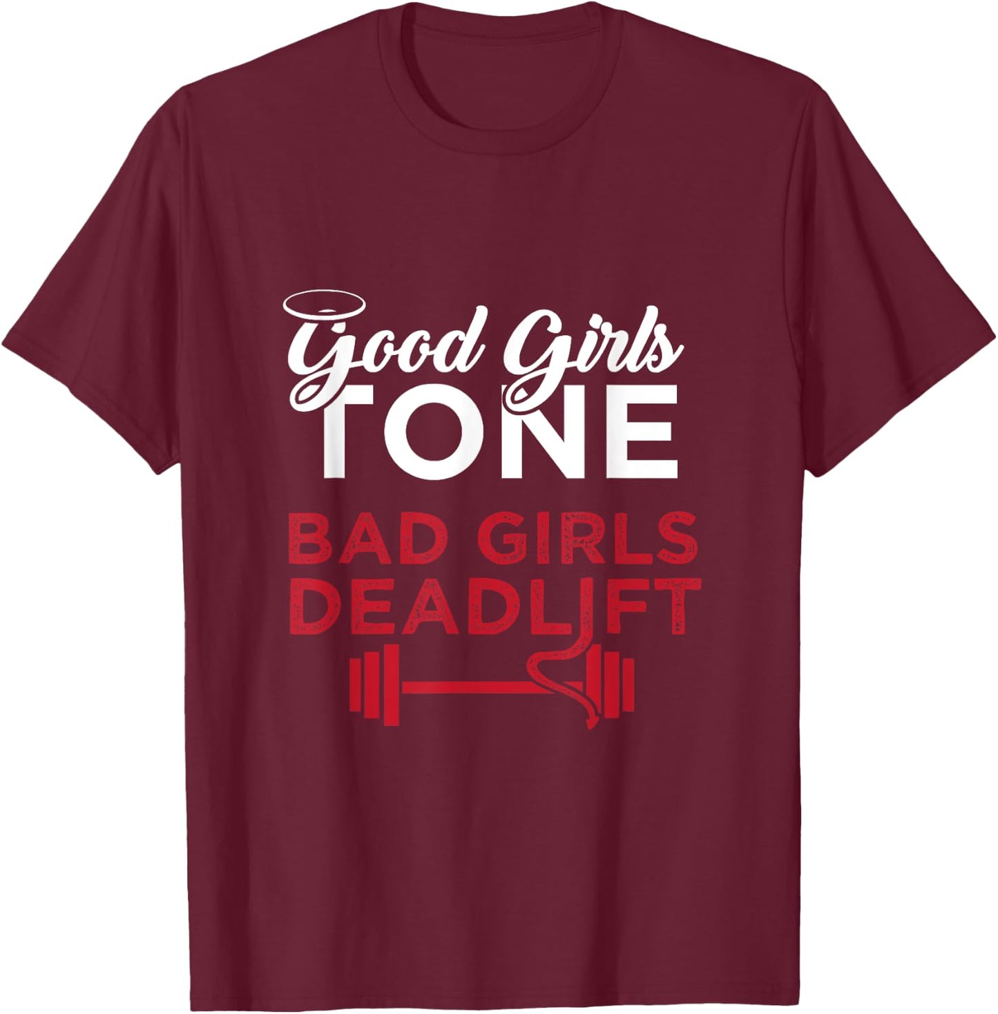 Bad Girls Deadlift Women Weightlifting Workout T-Shirt - T-Shirt | Maroon