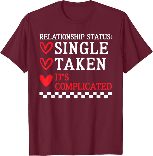 Single Taken It's Complicated Anti Valentines Day Women T-Shirt - T-Shirt | Maroon