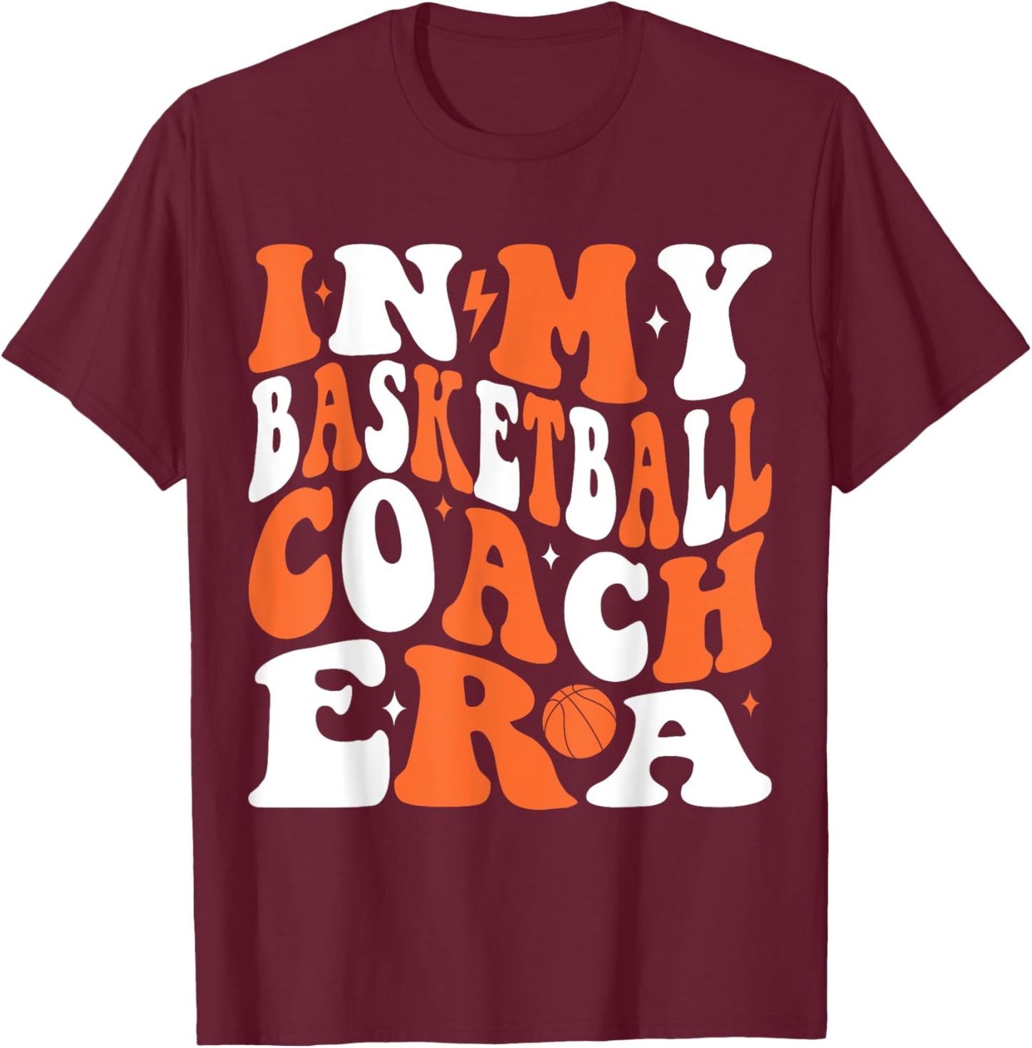In My Basketball Coach Era Groovy Funny Basketball Coach T-Shirt - T-Shirt | Maroon
