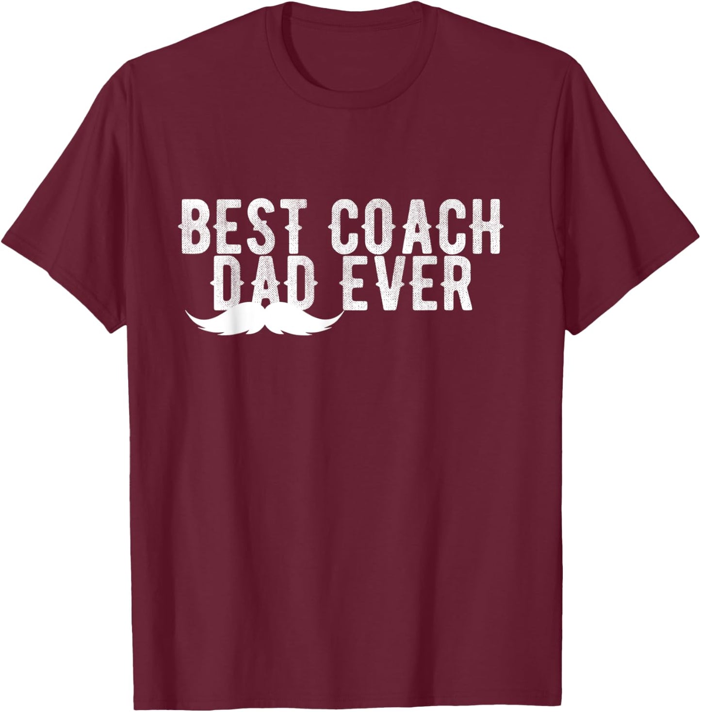 Best Coach Dad Ever Mustache Vintage T-Shirt - T-Shirt | Maroon