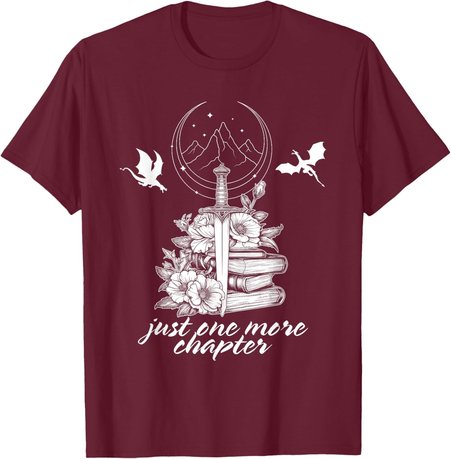 Just One More Chapter Book Dragon Romantasy Reader Bookish T-Shirt - T-Shirt | Maroon