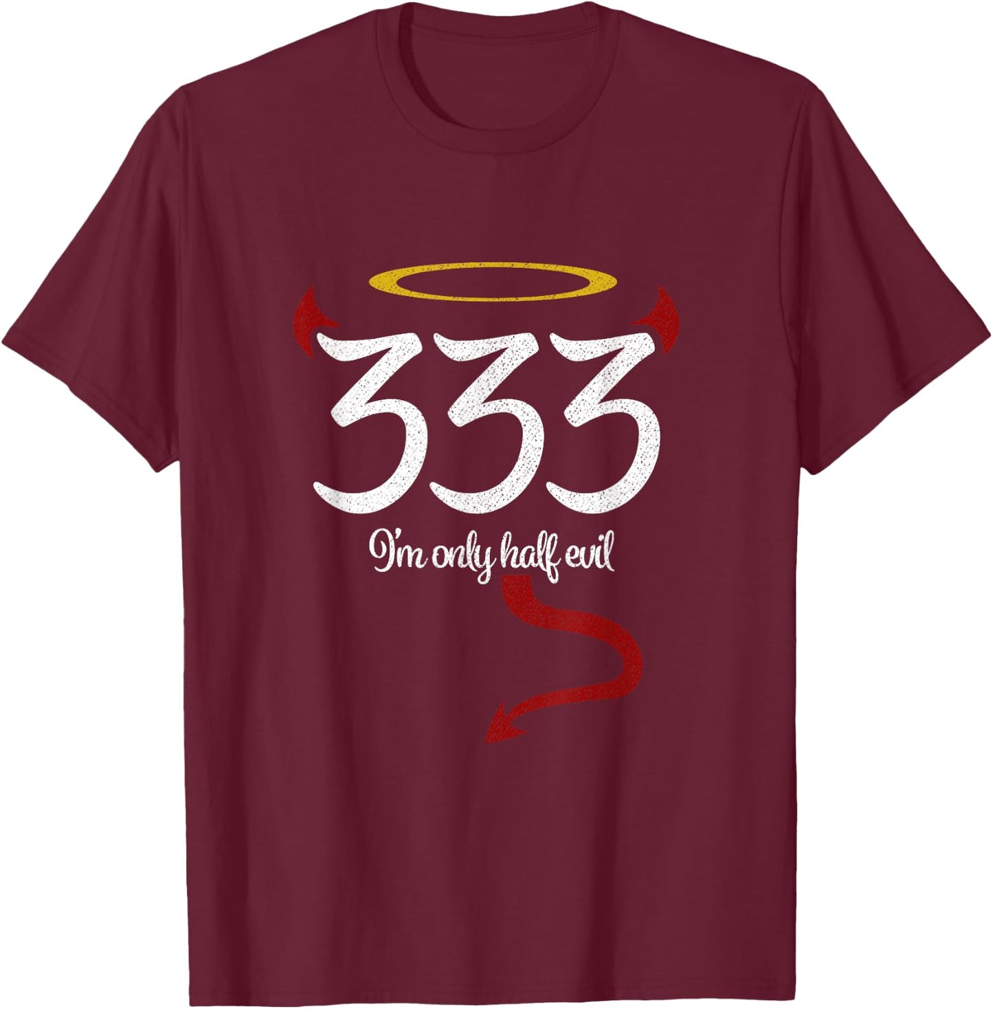 333 I'm Only Half Evil Funny Halloween T-Shirt - T-Shirt | Maroon