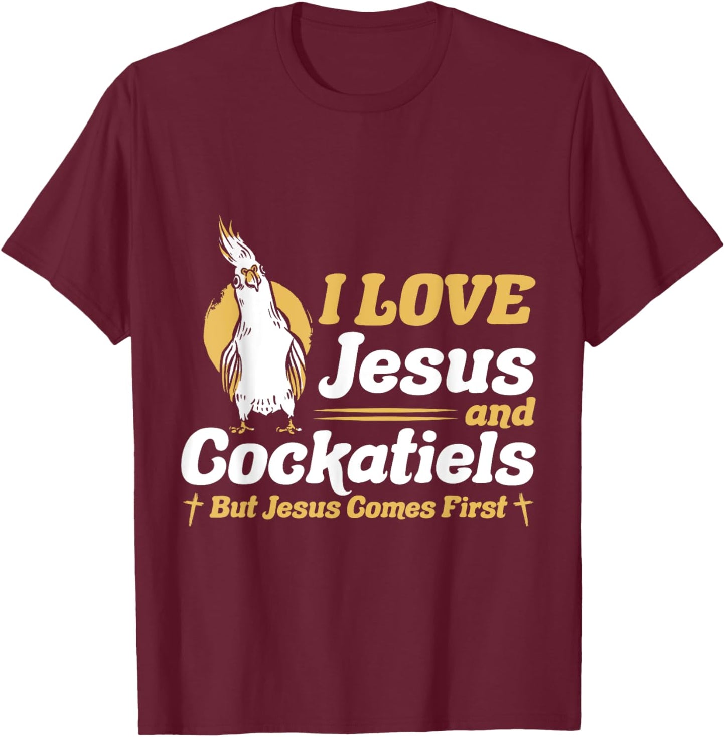 Cockatiels Lover Christian Religion Faith Jesus Catholic T-Shirt - T-Shirt | Maroon