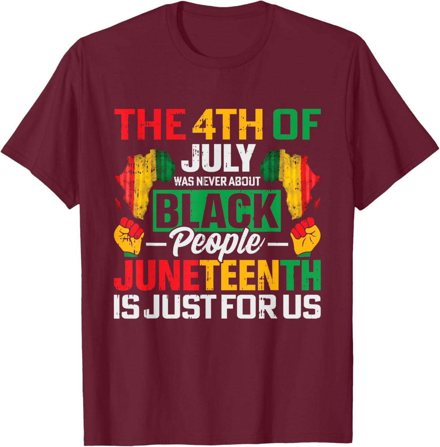 Juneteenth Is Just For Us Black History BLM African American T-Shirt - T-Shirt | Maroon