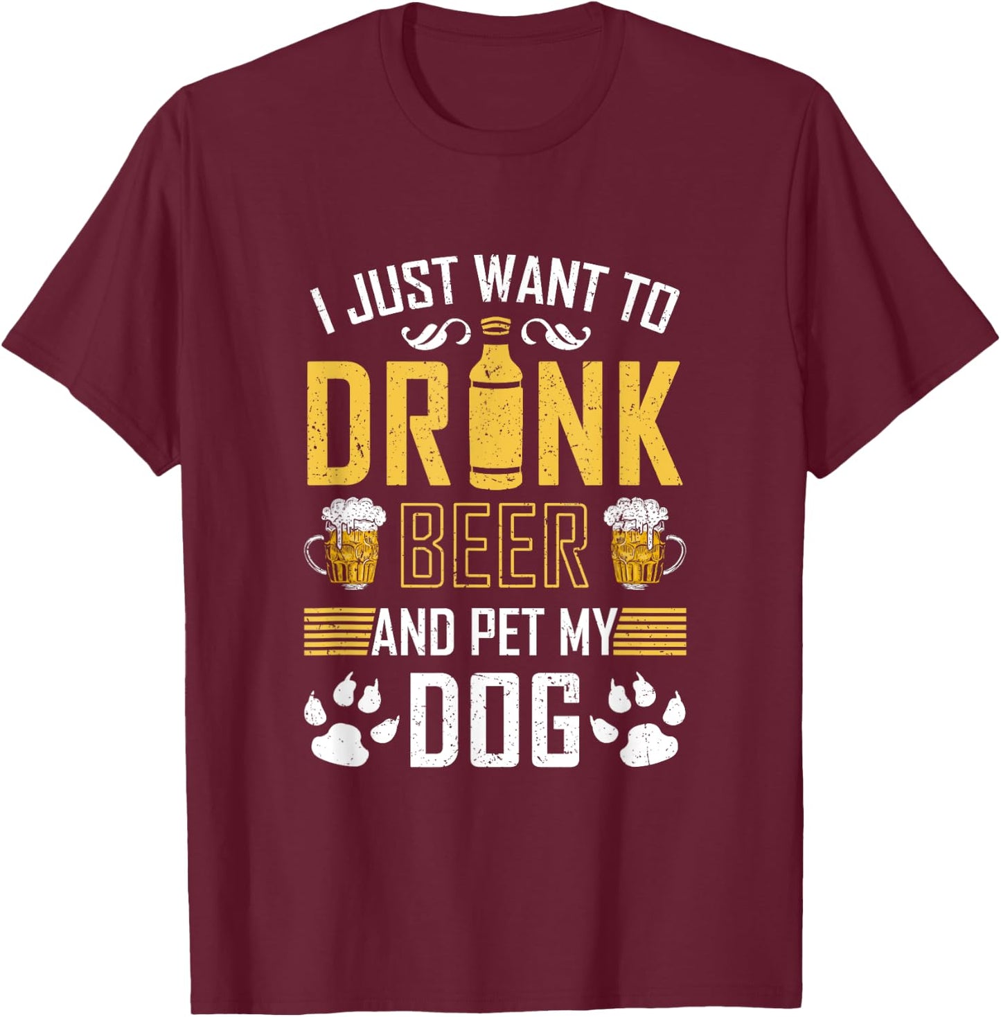 I Just Want To Drink Beer And Pet My Dog Women T-Shirt - T-Shirt | Maroon
