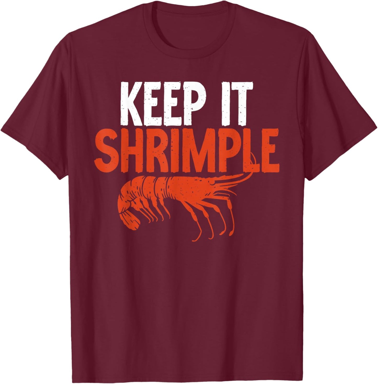 Keep it Shrimple funny Shrimp Lover T-Shirt - T-Shirt | Maroon