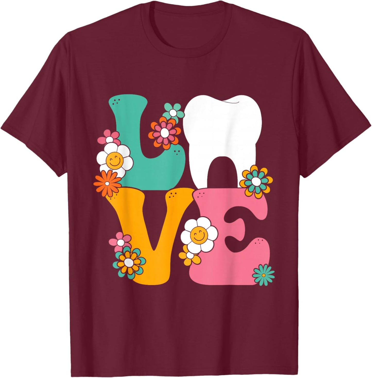 Dental Hygienist Love Tooth Dental Assistant Dentist T-Shirt - T-Shirt | Maroon