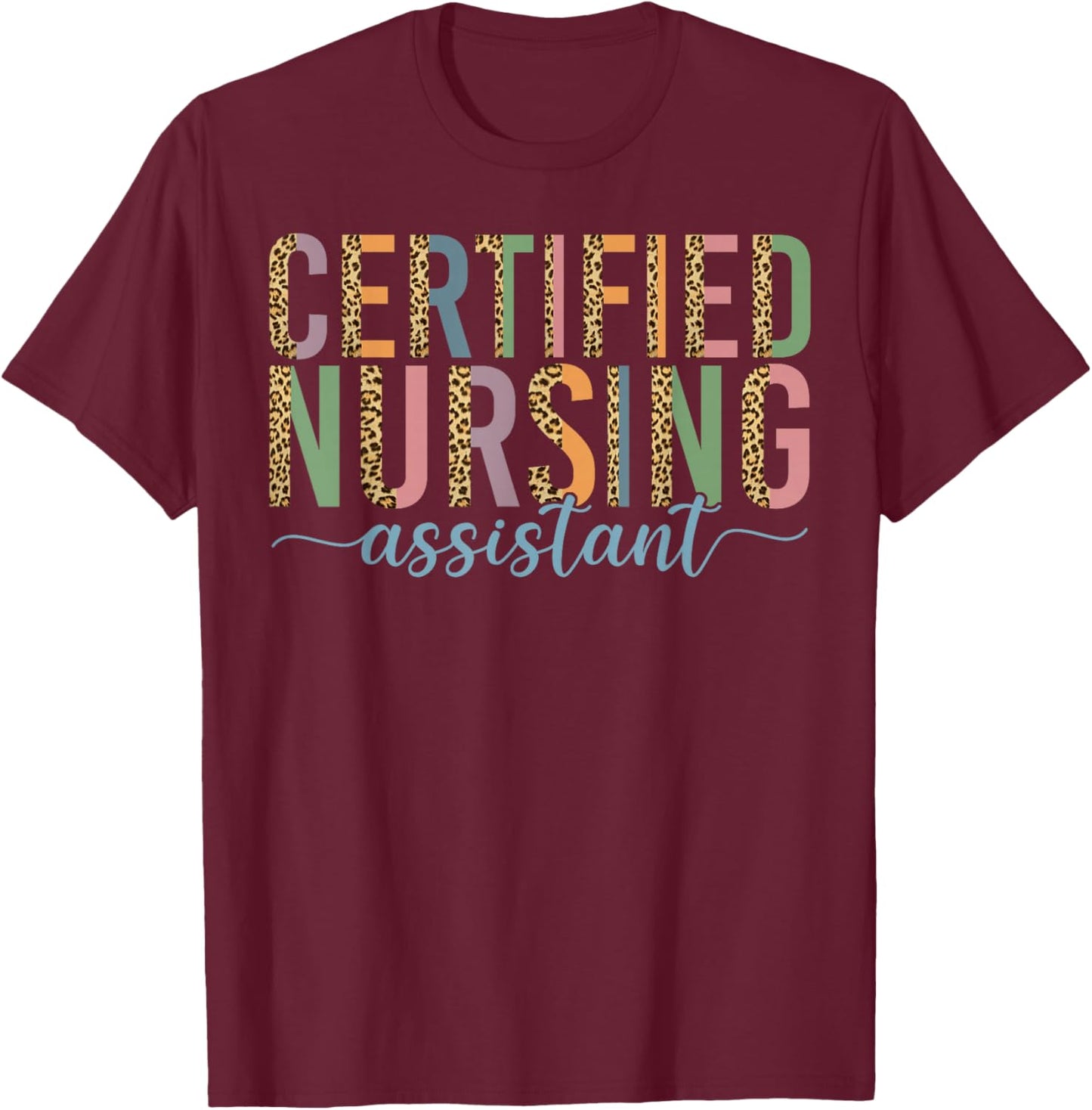 CNA Nurse Certified Nursing Assistant Leopard Cheetah T-Shirt - T-Shirt | Maroon